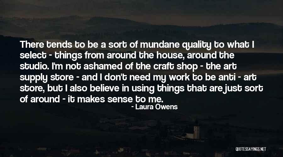 Anti Art Quotes By Laura Owens Anti Art Quotes By Laura Owens