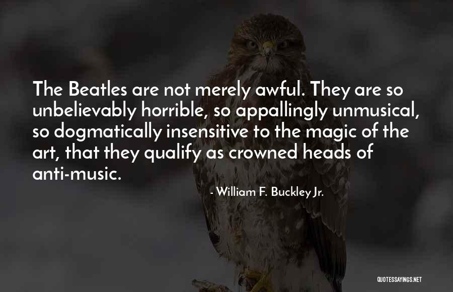 Anti Art Quotes By William F. Buckley Jr. Anti Art Quotes By William F. Buckley Jr.