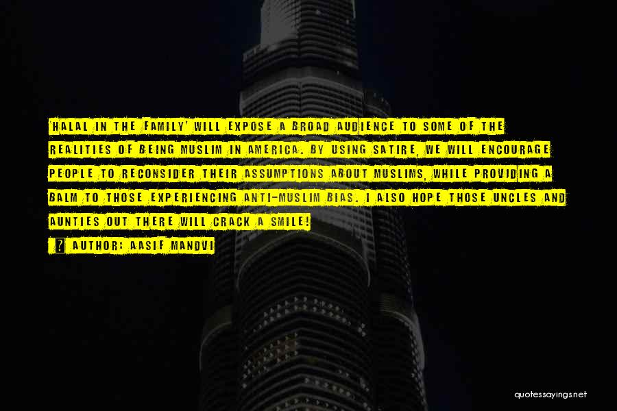 Anti Bias Quotes By Aasif Mandvi Anti Bias Quotes By Aasif Mandvi