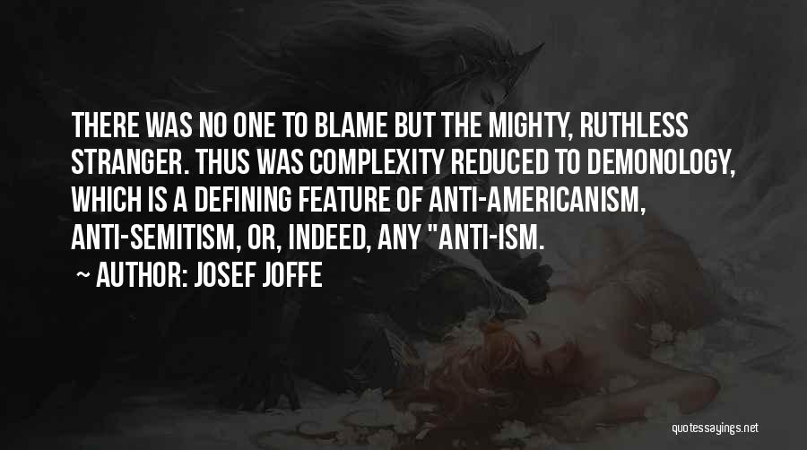 Anti Bias Quotes By Josef Joffe