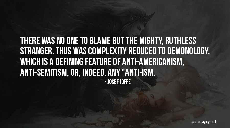 Anti Bias Quotes By Josef Joffe