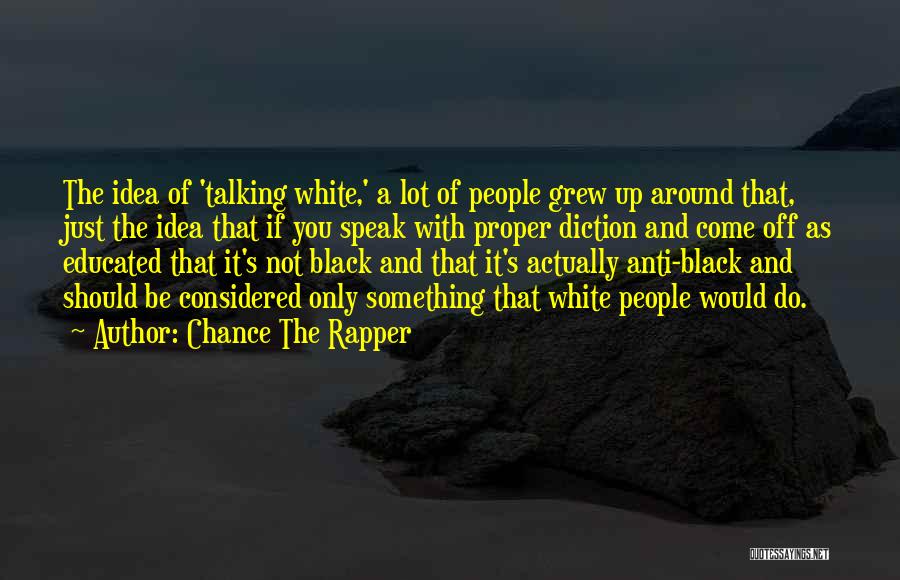 Anti Black Quotes By Chance The Rapper