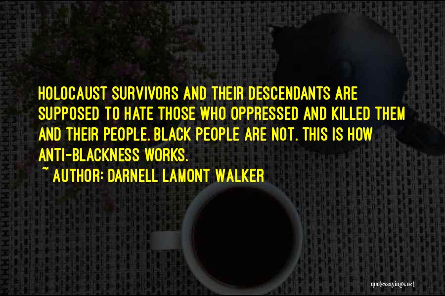 Anti Black Quotes By Darnell Lamont Walker