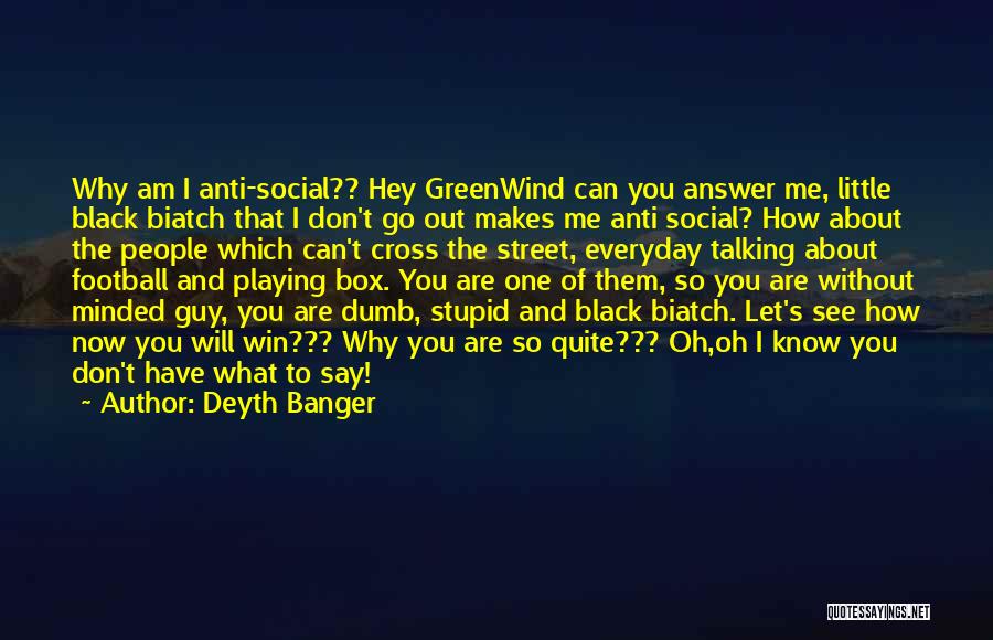 Anti Black Quotes By Deyth Banger