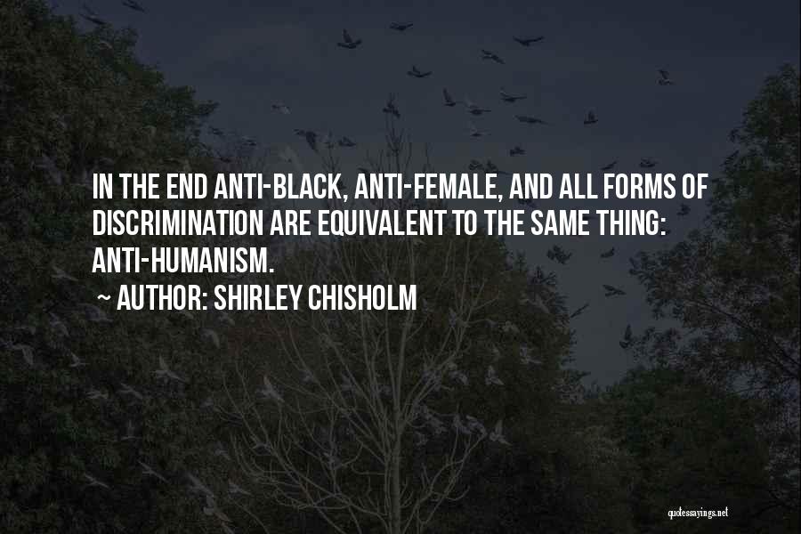 Anti Black Quotes By Shirley Chisholm