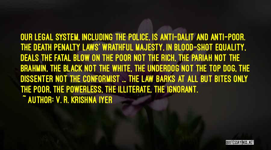 Anti Black Quotes By V. R. Krishna Iyer