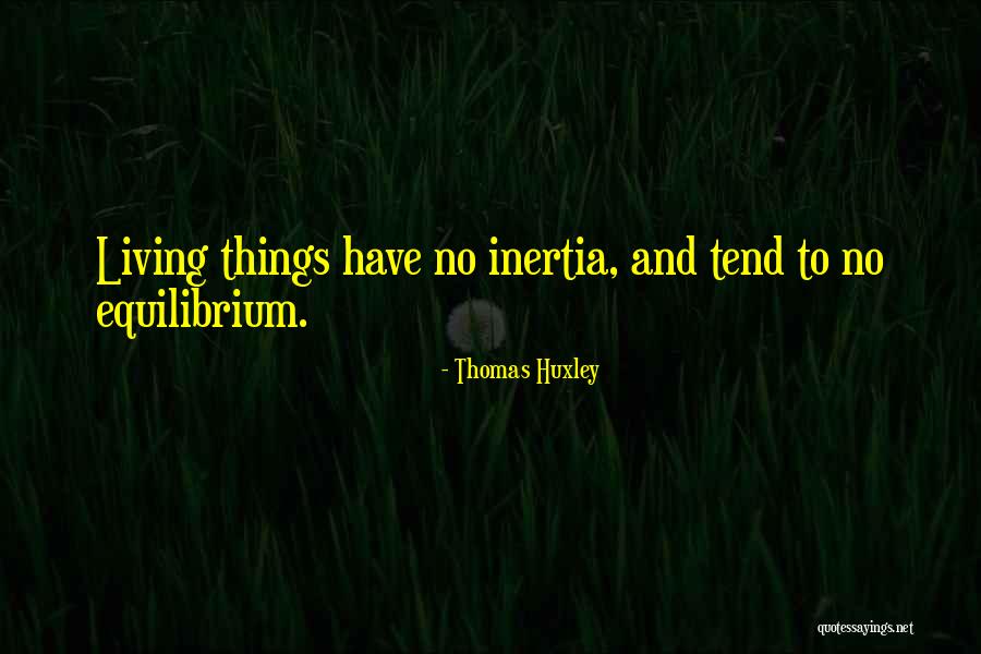 Anti Bullies Quotes By Thomas Huxley