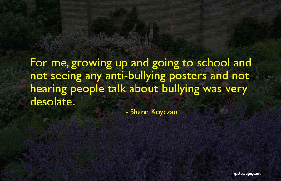 Anti Bullying School Quotes By Shane Koyczan