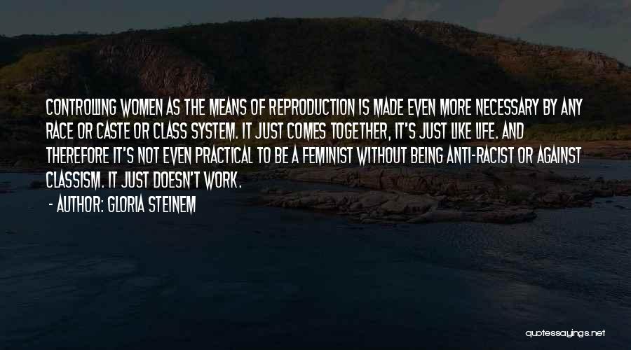 Anti Caste System Quotes By Gloria Steinem
