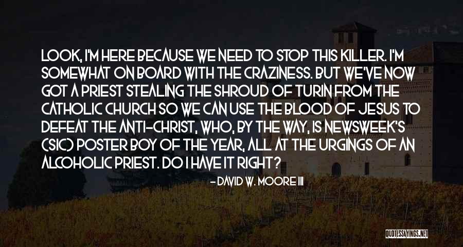 Anti-catholicism Quotes By David W. Moore III Anti-catholicism Quotes By David W. Moore III