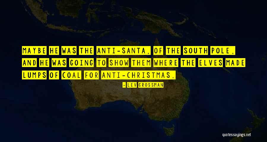 Anti-catholicism Quotes By Lev Grossman Anti-catholicism Quotes By Lev Grossman
