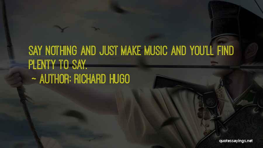 Anti Chicser Quotes By Richard Hugo