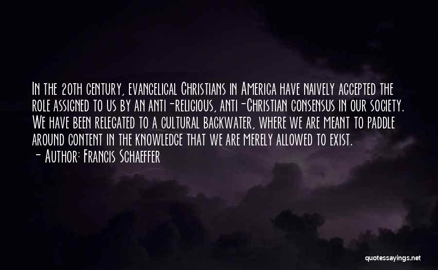 Anti Christian Quotes By Francis Schaeffer