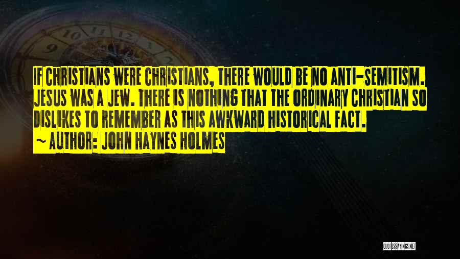 Anti Christian Quotes By John Haynes Holmes