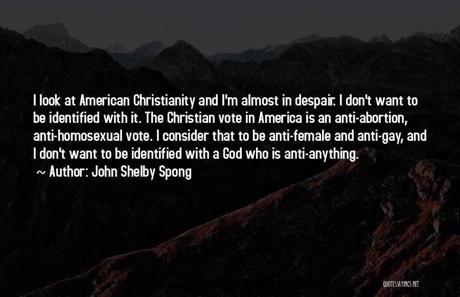 Anti Christian Quotes By John Shelby Spong