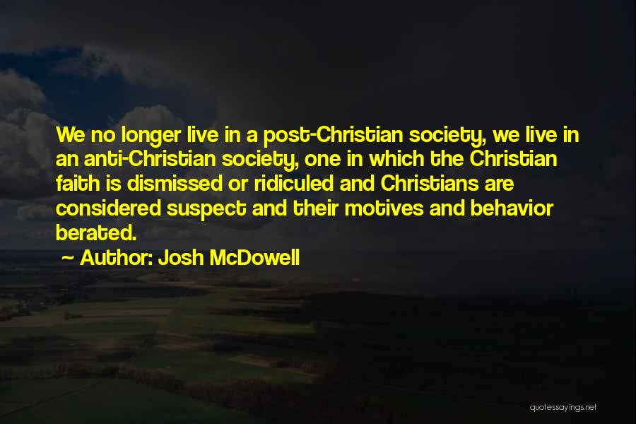 Anti Christian Quotes By Josh McDowell