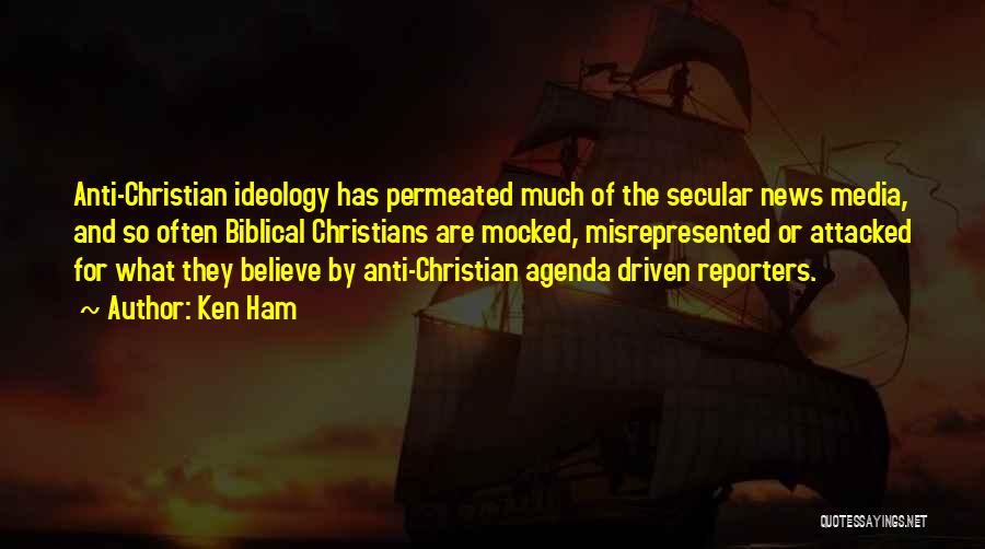Anti Christian Quotes By Ken Ham