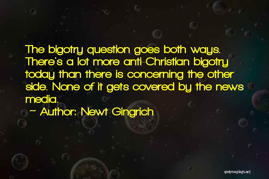 Anti Christian Quotes By Newt Gingrich