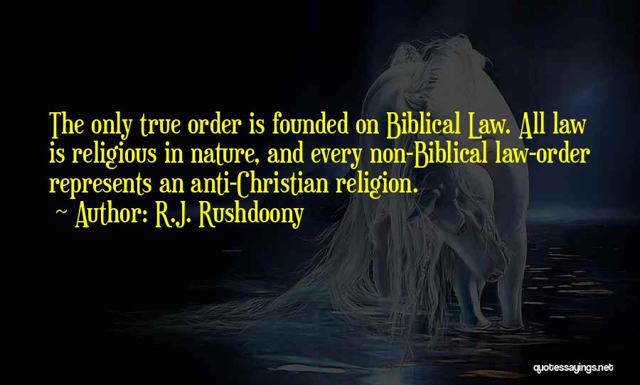 Anti Christian Quotes By R.J. Rushdoony