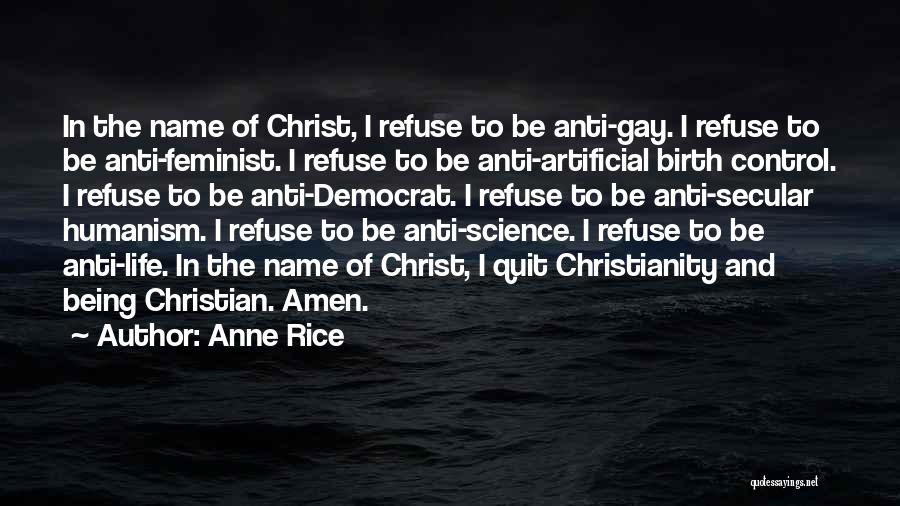 Anti Christianity Quotes By Anne Rice