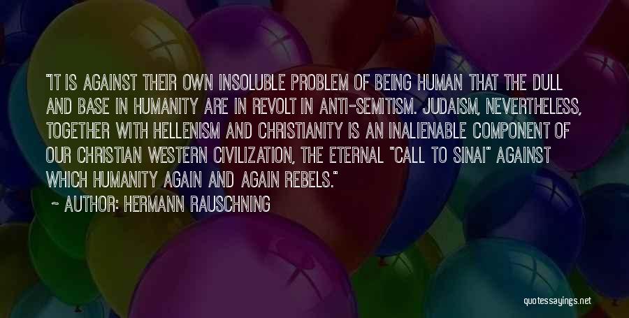 Anti Christianity Quotes By Hermann Rauschning
