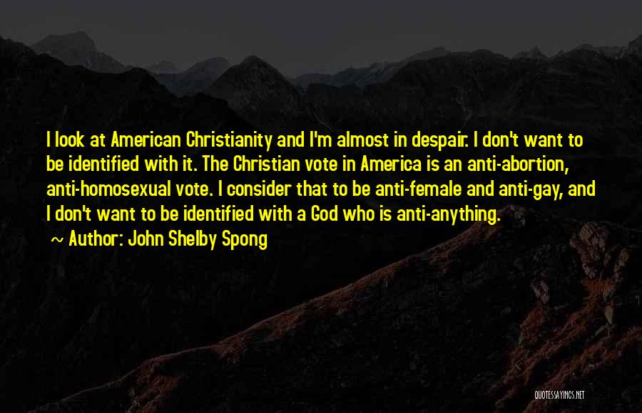 Anti Christianity Quotes By John Shelby Spong