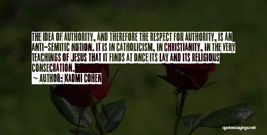 Anti Christianity Quotes By Kadmi Cohen
