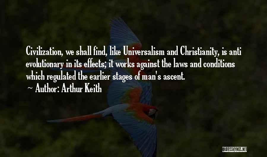 Anti Civilization Quotes By Arthur Keith