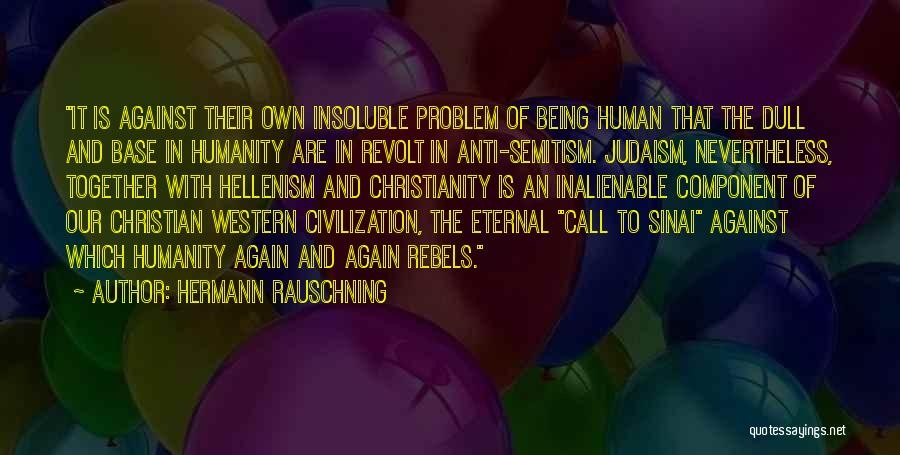 Anti Civilization Quotes By Hermann Rauschning