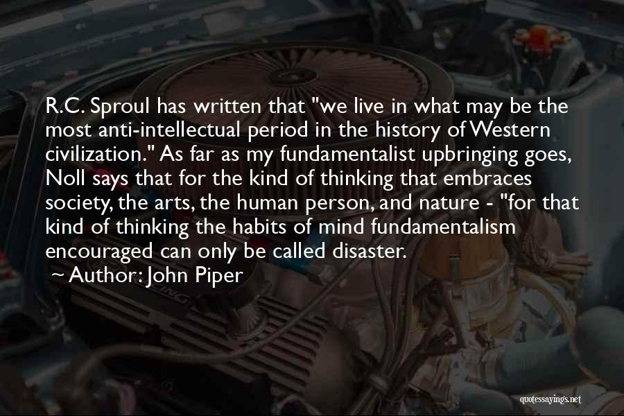 Anti Civilization Quotes By John Piper