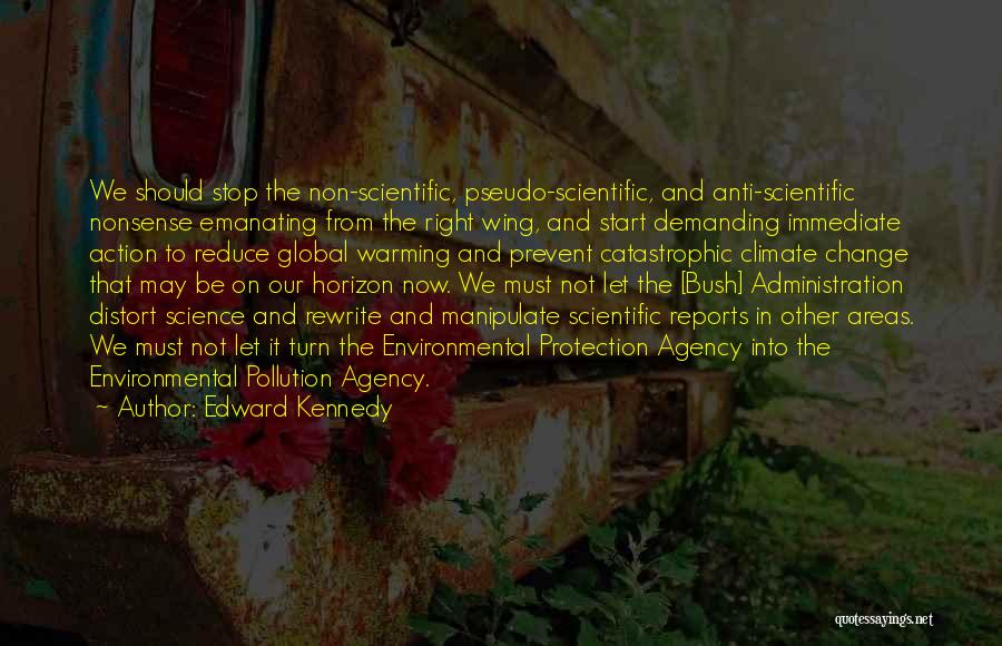 Anti Climate Change Quotes By Edward Kennedy