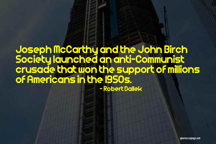 Anti Communist Quotes By Robert Dallek Anti Communist Quotes By Robert Dallek