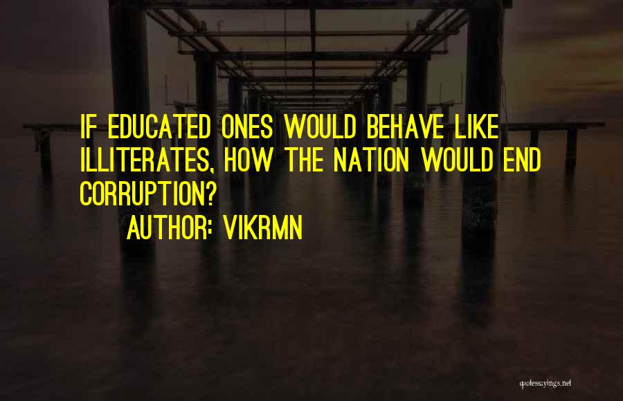 Anti Corruption Quotes By Vikrmn