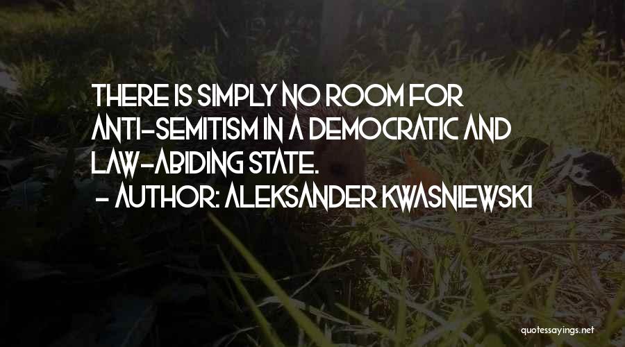 Anti Democratic Quotes By Aleksander Kwasniewski