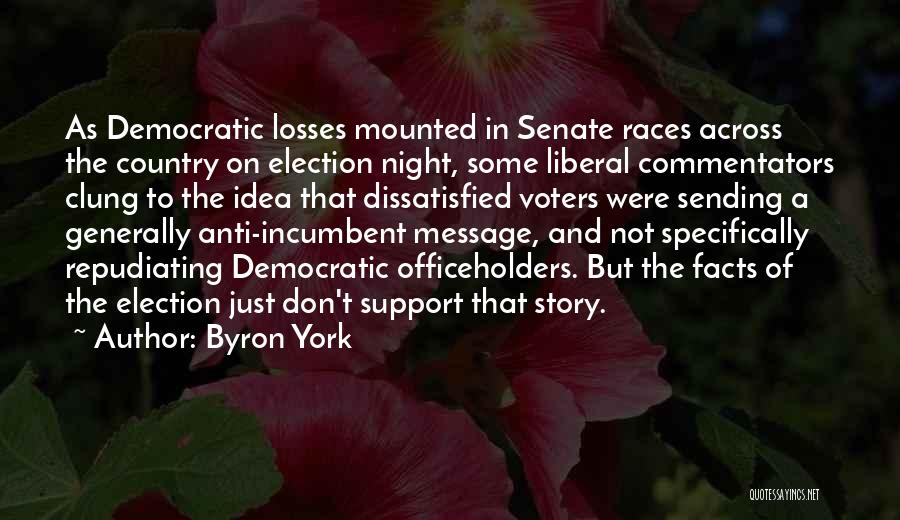 Anti Democratic Quotes By Byron York