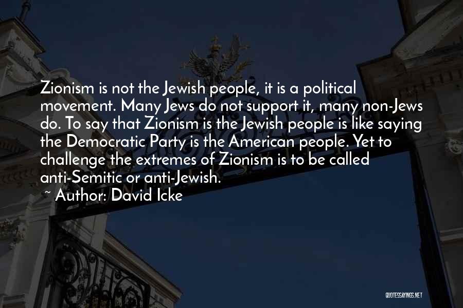 Anti Democratic Quotes By David Icke