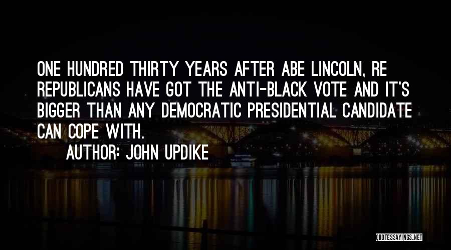 Anti Democratic Quotes By John Updike