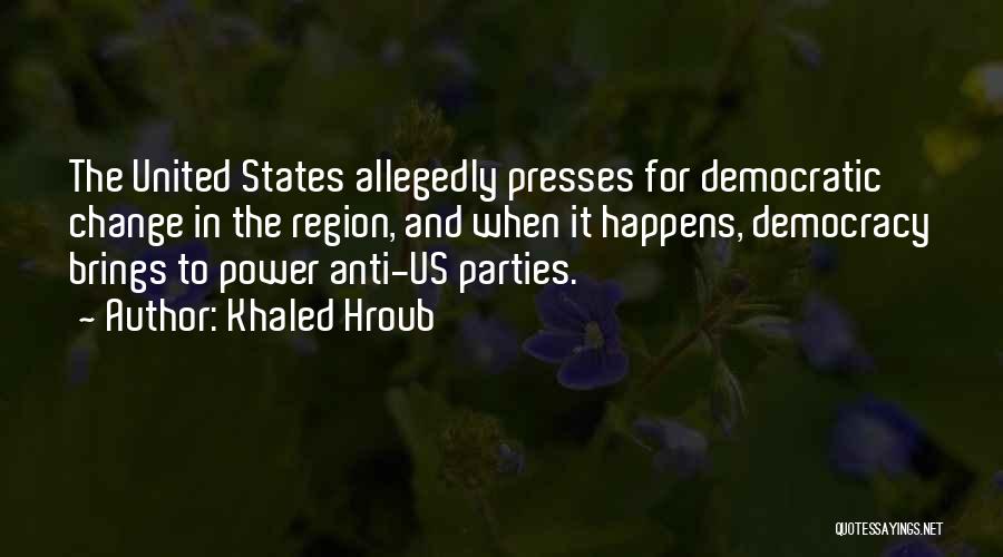 Anti Democratic Quotes By Khaled Hroub