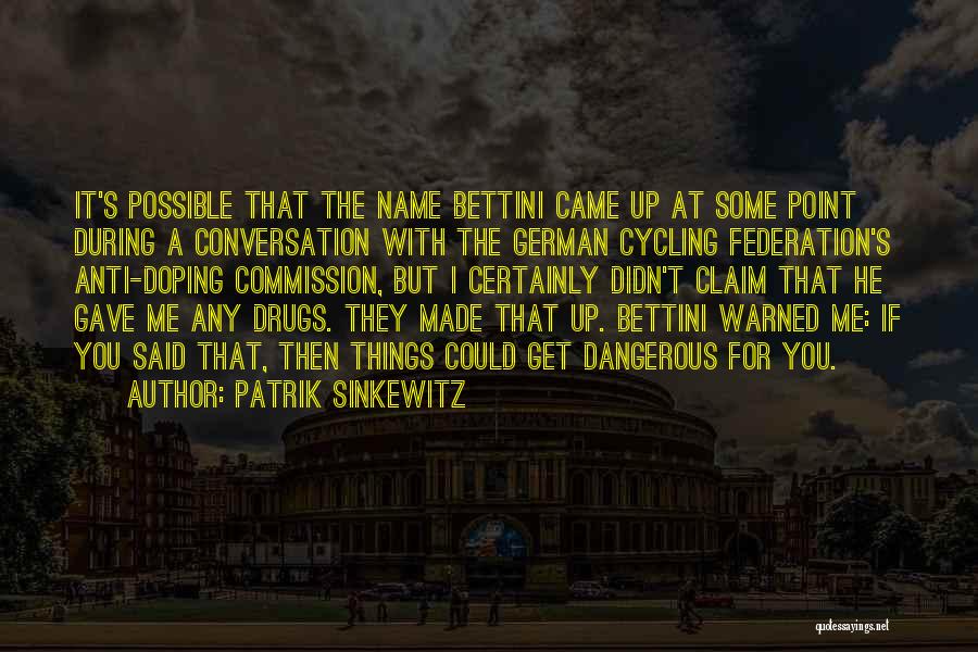 Anti Doping Quotes By Patrik Sinkewitz