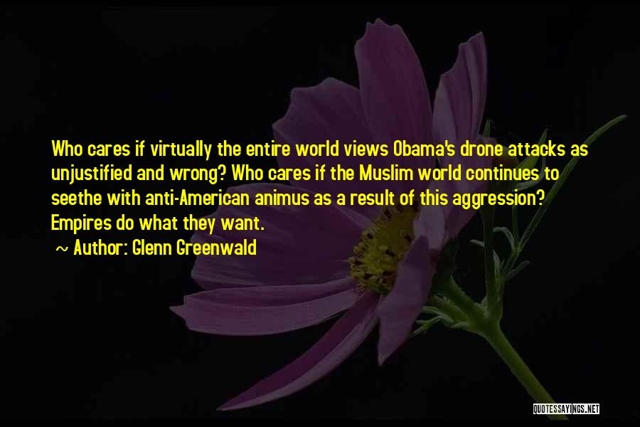 Anti Drone Quotes By Glenn Greenwald