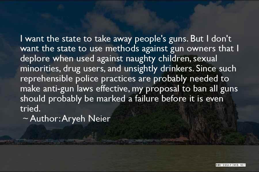 Anti Drug Use Quotes By Aryeh Neier