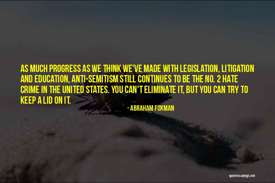 Anti Education Quotes By Abraham Foxman