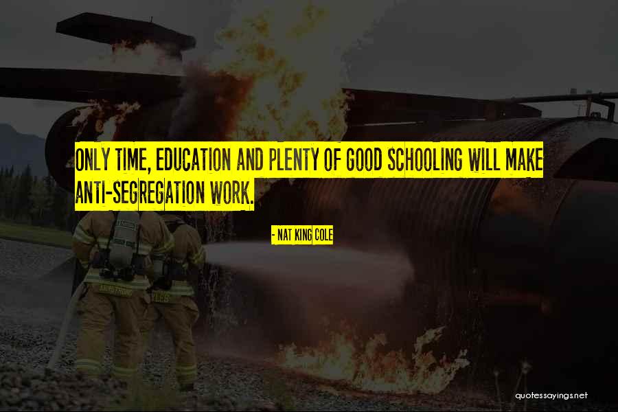 Anti Education Quotes By Nat King Cole Anti Education Quotes By Nat King Cole