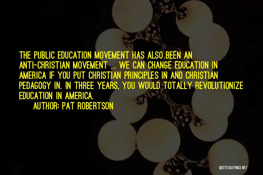 Anti Education Quotes By Pat Robertson