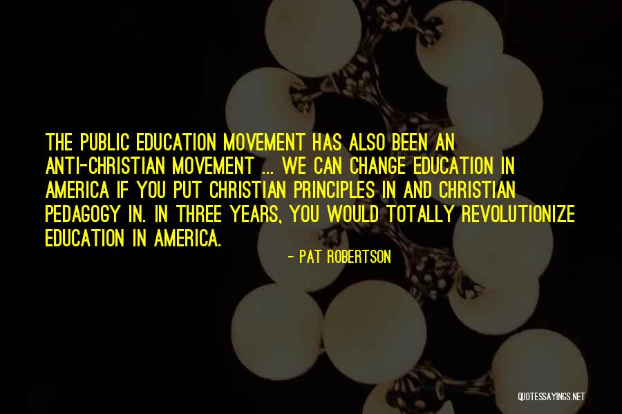 Anti Education Quotes By Pat Robertson