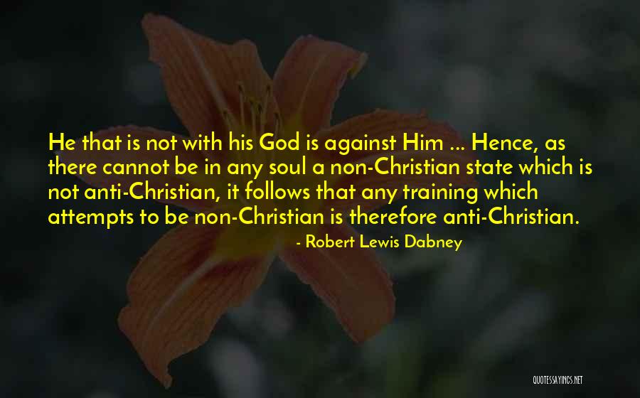 Anti Education Quotes By Robert Lewis Dabney