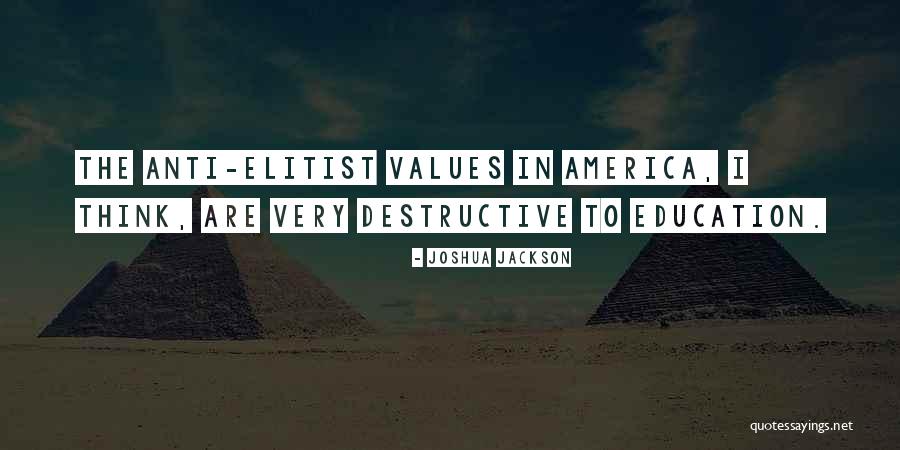 Anti Elitist Quotes By Joshua Jackson Anti Elitist Quotes By Joshua Jackson