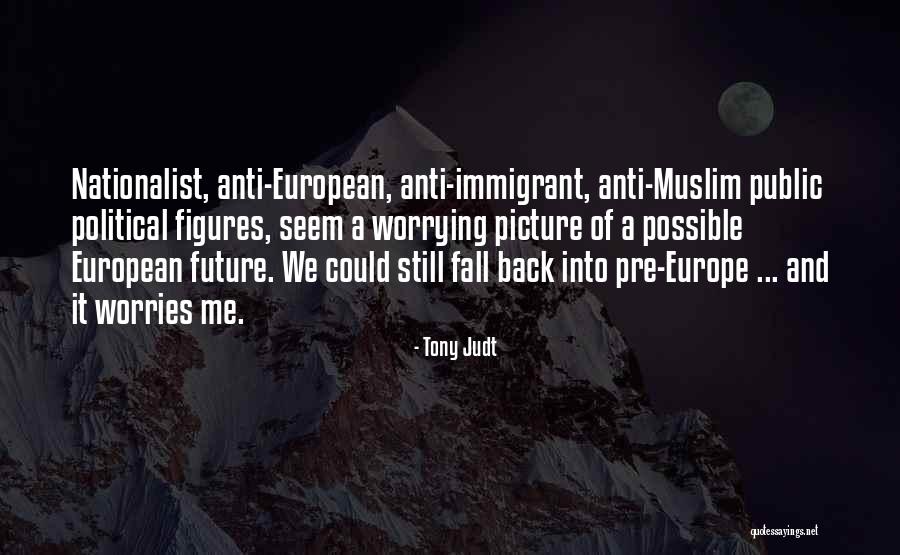 Anti European Quotes By Tony Judt