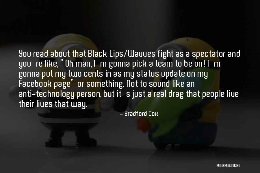 Anti Facebook Quotes By Bradford Cox Anti Facebook Quotes By Bradford Cox