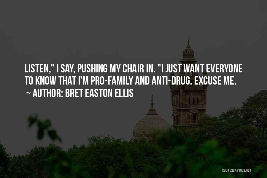 Anti Family Quotes By Bret Easton Ellis